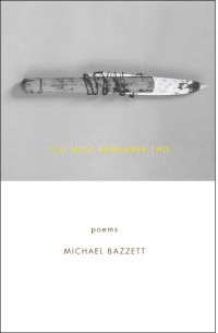 Bazzett Michael — You Must Remember This: Poems