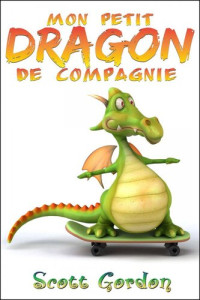 Scott Gordon — Mon Petit Dragon de Compagnie