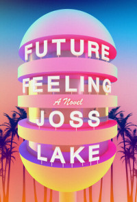 Joss Lake — Future Feeling