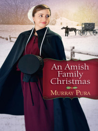 Pura Murray — An Amish Family Christmas