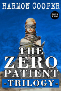 Cooper Harmon — The Zero Patient Trilogy, Book 2