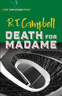 Main Peter, Campbell R T — Death for Madame