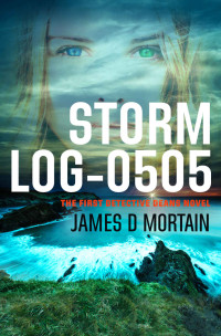 Mortain, James D — Storm Log-505 (A Gripping, Supernatural Crime Thriller)
