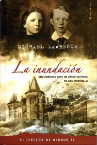 Michael Lawrence — (El Lexicón De Aldous 02) La Inundación