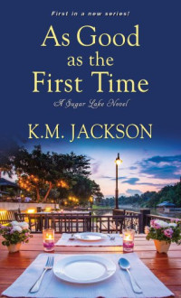 Jackson, K M — As Good as the First Time