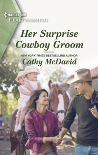 Cathy McDavid — Her Surprise Cowboy Groom