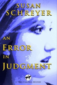 Susan Schreyer — An Error In Judgment: Thea Campbell Mysteries, no. 3