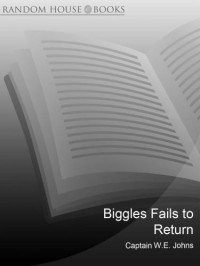 Johns, W E — Biggles Fails to Return