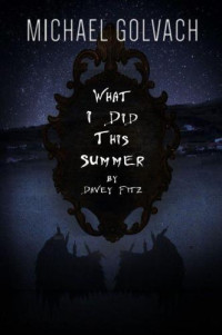 Golvach Michael — What I Did This Summer by Davey Fitz