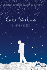 Stephen Emond — Entre toi et moi