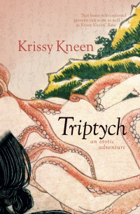 Kneen Krissy — Triptych: An Erotic Adventure (Susanna; The Dream of the Fisherman's Wife; Romulus and Remus)