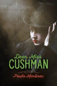 Paula Martinac — Dear Miss Cushman