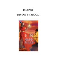 Cast, P C — Divine by Blood