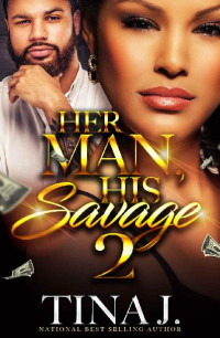 Tina J — Her Man, His Savage 2