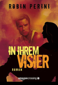 Robin Perini — In ihrem Visier