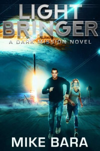 Mike Bara — LIghtbringer: A Dark Mission Novel