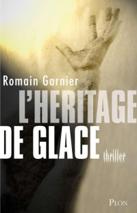 Garnier Romain — L'héritage de glace