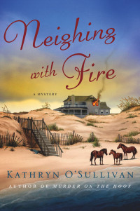 Kathryn O'Sullivan — Neighing with Fire (Colleen McCabe Mystery 3)