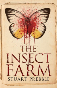 Prebble Stuart — The Insect Farm