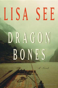 Lisa See — Dragon Bones