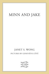 Wong, Janet S — Minn and Jake