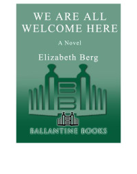 Berg Elizabeth — We Are All Welcome Here