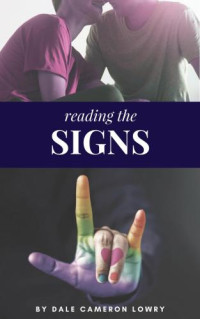Lowry, Dale Cameron — Reading the Signs