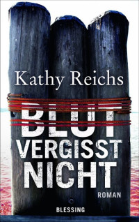 REICHS Kathy — Blut vergisst nicht