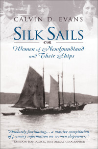 Evans Calvin — Silk Sails: Women of Newfoundland and Their Ships