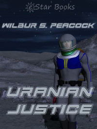Peacock, Wilbur S — Uranian Justice