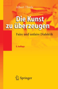 Thiele Albert — Die Kunst zu Überzeugen