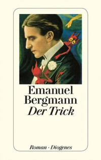 Emanuel Bergmann — Der Trick