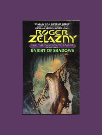 Zelazny Roger — Knight of Shadows