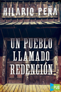 Hilario Peña — Un pueblo llamado Redención