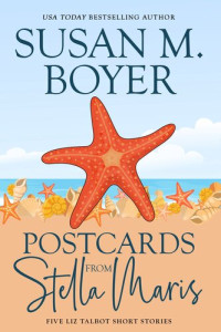 Susan M Boyer — Postcards From Stella Maris: Five Liz Talbot Short Stories