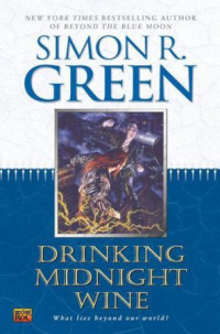 Simon R. Green — Drinking Midnight Wine