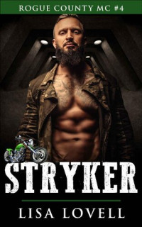 Lisa Lovell — Stryker (Rogue County MC Book 4)