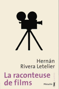 de films, La Raconteuse — Letelier, Hernan Rivera