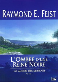 Feist, Raymond E — L'ombre d'une reine noire