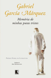 Gabriel García Márquez — Memória de Minhas Putas Tristes