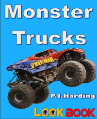 P.J. Harding — Monster Trucks: A LOOK BOOK easy reader