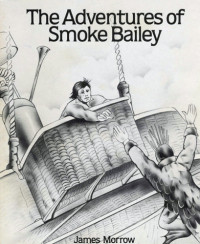 Morrow James — The Adventures of Smoke Bailey