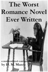 Mann, H M — The Worst Romance Novel Ever Written