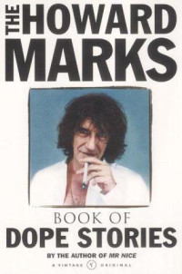 Marks Howard — The Howard Marks Book of Dope Stories