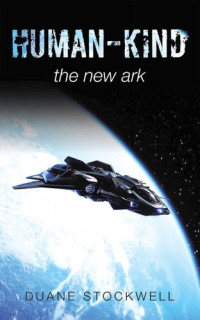 Duane Stockwell — HUMAN-KIND: The new ark