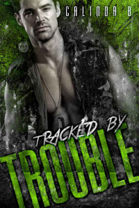 Calinda B — Tracked by Trouble