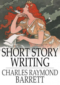 Barrett, Raymond Charles — Short Story Writing