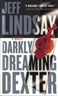 Jeffry P. Lindsay — Darkly Dreaming Dexter - Dexter #01