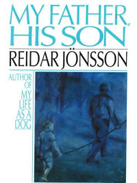 Jonsson Reidar — My Father, His Son