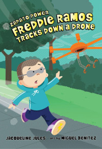 Jacqueline Jules — Freddie Ramos Tracks Down a Drone